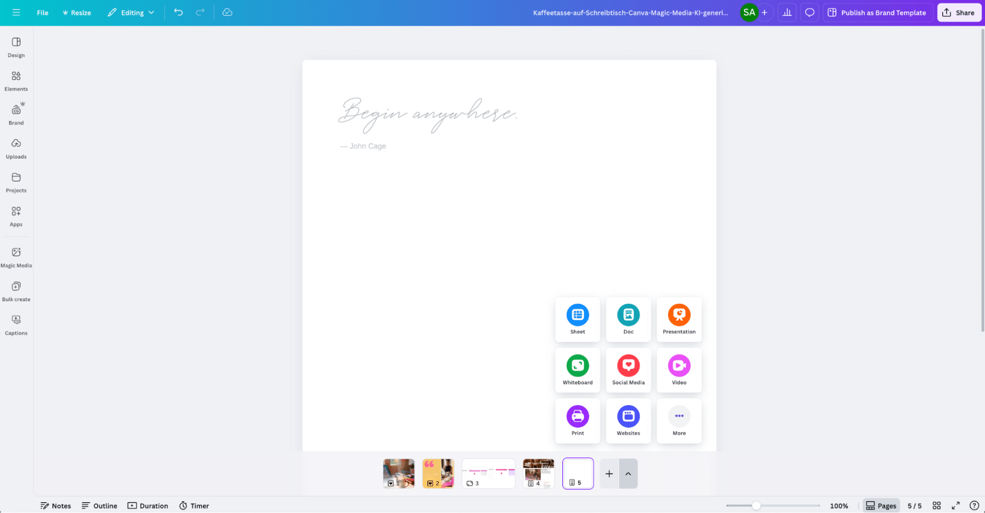 Screenshot einer leeren Seite in der Canva Visual Suite mit dem Zitat „Begin anywhere” von John Cage. Darunter befinden sich Schnellzugriffe auf verschiedene Projekttypen wie Dokumente, Präsentationen und Social-Media-Beiträge.